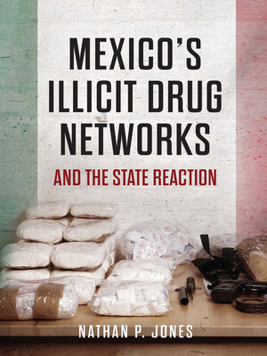 cover image of Mexico's Illicit Drug Networks and the State Reaction